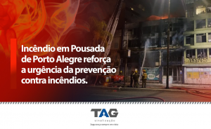 Incêndio em Pousada de Porto Alegre reforça a urgência da prevenção contra incêndios
