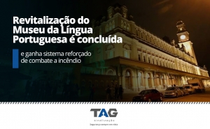 Revitalização do Museu da Língua Portuguesa é concluído e ganha sistema reforçado de combate a incêndio