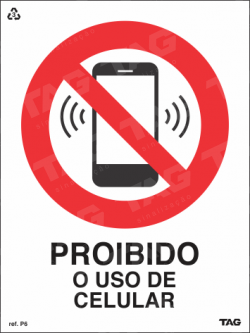Placa / Sinalização - Referência P6 - Proibição e Alerta - Proibido o uso de celular