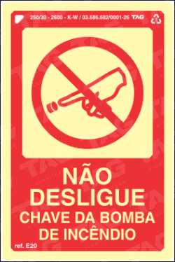 Placa / Sinalização - Referência E20 - Chave da bomba de incêndio Não desligue