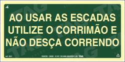 Placa / Sinalização - Referência S31 - Orientação e Salvamento - Ao utilizar as escadas utilize o corrimão e não desca correndo