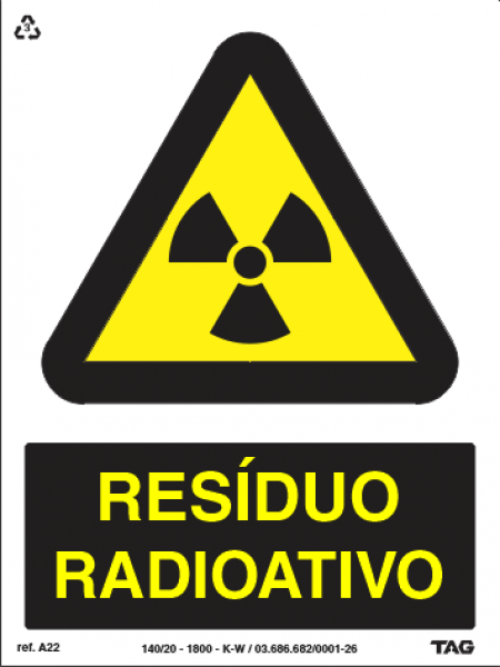 Placa / Sinalização - Referência A22 - Proibição e Alerta - Resíduo Radioativo