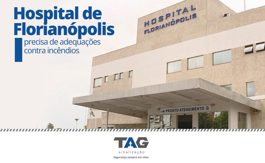 Hospital de FlorianÃ³polis precisa de adequaÃ§Ãµes contra incÃªndios