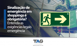 Sinalização de emergência em shoppings é obrigatório? Entenda as exigências legais